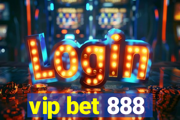 vip bet 888